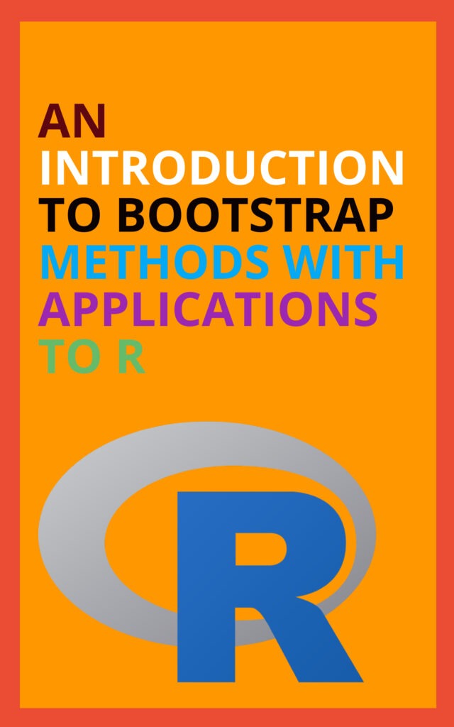 AN INTRODUCTION TO BOOTSTRAP METHODS WITH APPLICATIONS TO R