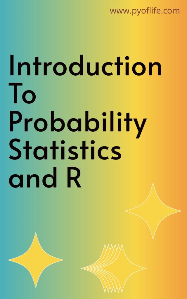 Introduction to Probability, Statistics, and R