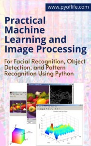 Practical Machine Learning and Image Processing With Python